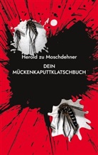 Herold Zu Moschdehner - Dein MückenkaputtklatschBuch