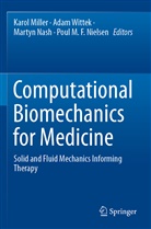 Karol Miller, Martyn Nash, Martyn Nash et al, Poul M. F. Nielsen, Adam Wittek - Computational Biomechanics for Medicine