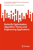 Tarun Kumar Sharma, Om Prakash Verma - Butterfly Optimization Algorithm: Theory and Engineering Applications