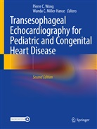 C Miller-Hance, Pierre C Wong, Wanda C. Miller-Hance, Pierre C. Wong - Transesophageal Echocardiography for Pediatric and Congenital Heart Disease