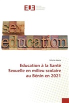 Félicité Akoha - Education à la Santé Sexuelle en milieu scolaire au Bénin en 2021