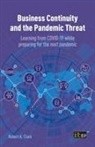Robert A. Clark - Business Continuity and the Pandemic Threat