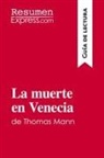 ResumenExpress - La muerte en Venecia de Thomas Mann (Guía de lectura)
