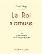 Victor Hugo - Le Roi s'amuse de Victor Hugo (édition grand format)