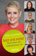 Silvia Aeschbach - Jetzt erst recht!