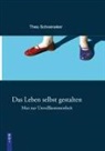 Theo Schoenaker - Das Leben selbst gestalten