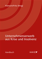 Christian Fritz, Felix Michael Klement - Unternehmenserwerb aus Krise und Insolvenz