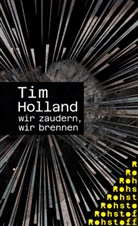 Tim Holland - wir zaudern, wir brennen