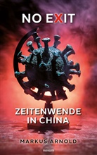 Markus Arnold, Markus Arnold - No exit - Zeitenwende in China