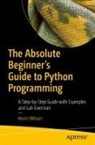 Kevin Wilson - The Absolute Beginner's Guide to Python Programming