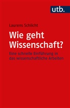 Laurens Schlicht, Laurens (Dr.) Schlicht - Wie geht Wissenschaft?