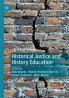 Henrik Åström Elmersjö, Mati Keynes, Matilda Keynes, Daniel Lindmark, Daniel Lindmark et al, Björn Norlin - Historical Justice and History Education