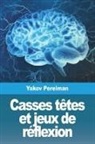 Yakov Perelman - Casses têtes et jeux de réflexion