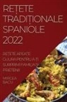 Mircea Bacu - RE¿ETE TRADI¿IONALE SPANIOLE 2022