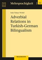 Seda Yilmaz Wörfel - Adverbial Relations in Turkish-German Bilingualism