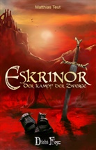Matthias Teut - Die Eskrinor-Trilogie - 3: Die Eskrinor-Trilogie / Eskrinor - Der Kampf der Zwerge