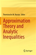 Themistocles M Rassias, Themistocles M. Rassias - Approximation Theory and Analytic Inequalities