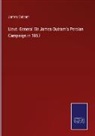 James Outram - Lieut.-General Sir James Outram's Persian Campaign in 1857