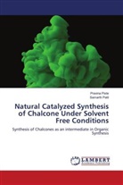 Samarth Patil, Pravina Piste - Natural Catalyzed Synthesis of Chalcone Under Solvent Free Conditions