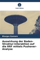 Bhargav Kansara - Auswirkung der Boden-Struktur-Interaktion auf die RRF mittels Pushover-Analyse