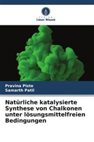Samarth Patil, Pravina Piste - Natürliche katalysierte Synthese von Chalkonen unter lösungsmittelfreien Bedingungen
