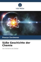 Pourya Zarshenas - Süße Geschichte der Chemie