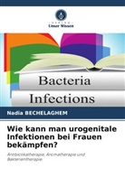 Nadia Bechelaghem - Wie kann man urogenitale Infektionen bei Frauen bekämpfen?