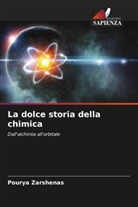 Pourya Zarshenas - La dolce storia della chimica