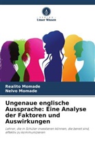 Nelvo Momade, Realito Momade - Ungenaue englische Aussprache: Eine Analyse der Faktoren und Auswirkungen