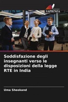 Uma Sheokand - Soddisfazione degli insegnanti verso le disposizioni della legge RTE in India
