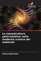 Artem Kozlovskiy - Le nanostrutture policristalline nella moderna scienza dei materiali