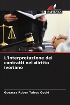 Gueassa Ruben Tahou Goulé - L'interpretazione dei contratti nel diritto ivoriano