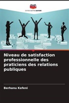 Berhanu Kefeni - Niveau de satisfaction professionnelle des praticiens des relations publiques