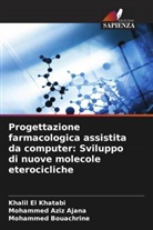 Mohammed Aziz Ajana, Mohammed Bouachrine, Khalil El Khatabi - Progettazione farmacologica assistita da computer: Sviluppo di nuove molecole eterocicliche