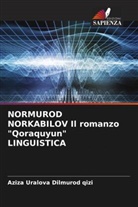 Aziza Uralova Dilmurod qizi - NORMUROD NORKABILOV Il romanzo "Qoraquyun" LINGUISTICA
