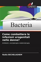 Nadia Bechelaghem - Come combattere le infezioni urogenitali nelle donne?