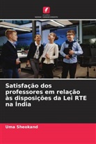 Uma Sheokand - Satisfação dos professores em relação às disposições da Lei RTE na Índia
