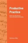 Matthew Mills - Productive Practice