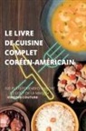 Virginie Couture - LE LIVRE DE CUISINE COMPLET CORÉENAMÉRICAIN