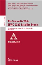 Mehwish Alam, Panos Alexopoulos, Anastasia Dimou, Paul Groth, Rinke Hoekstra, Anisa Rula... - The Semantic Web: ESWC 2022 Satellite Events