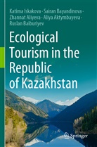 Aliya Aktymbayeva, Zhan Aliyeva, Zhannat Aliyeva, Ruslan Baiburiyev, Sairan Bayandinova, Katima Iskakova - Ecological Tourism in the Republic of Kazakhstan