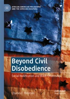 Charles F Peterson, Charles F. Peterson - Beyond Civil Disobedience