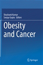 Gupta, Sanjay Gupta, Shashank Kumar - Obesity and Cancer