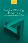 John Boswell, John (Associate Professor in Politics Boswell - Magical Thinking in Public Policy