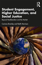 Corinna Bramley, Corinna Morrison Bramley, Keith Morrison - Student Engagement, Higher Education, and Social Justice