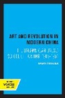 Ralph Croizier - Art and Revolution in Modern China