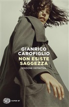 Gianrico Carofiglio - Non esiste saggezza