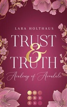 Lara Holthaus - Trust & Truth (Academy of Avondale 1)