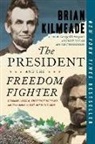 Brian Kilmeade - The President and the Freedom Fighter