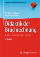 PADBERG, Friedhelm Padberg, Sebastian Wartha - Didaktik der Bruchrechnung